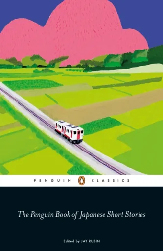 The Penguin Book of Japanese Short Stories - Jay Rubin