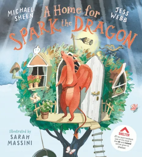 A Home for Spark the Dragon - Jess Webb, Michael Sheen