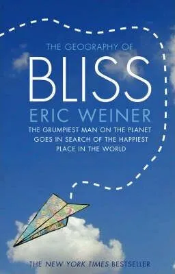 The Geography of Bliss - Eric Weiner