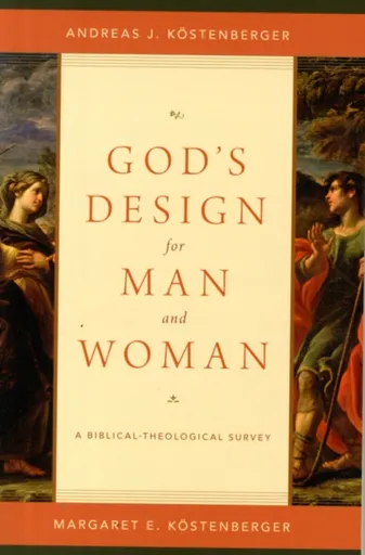 God's Design for Man and Woman - Andreas J. Kostenberger, Margaret Elizabeth Kostenberger