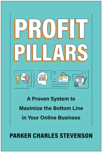 Profit Pillars - Parker Charles Stevenson