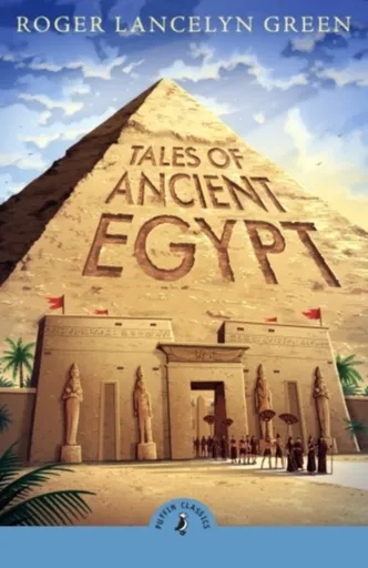 Tales of Ancient Egypt - Green Roger Lancelyn