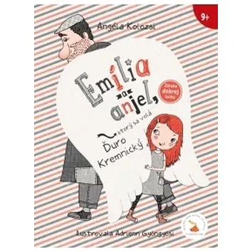 Emília a anjel, ktorý sa volá Ďuro Kremnický (978-80-89612-51-2)