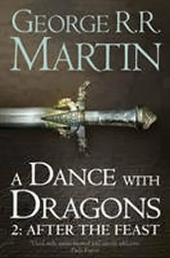 A Dance with Dragons, part 2: After the Feast - Martin George R.R.