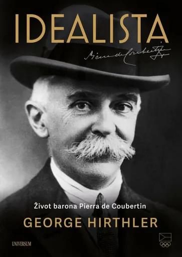Idealista – Život barona Pierra de Coubertin - Hirthler George