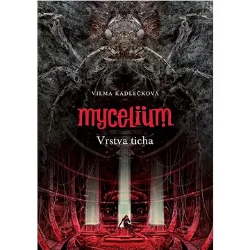 Mycelium VI: Vrstva ticha (978-80-257-3640-1)