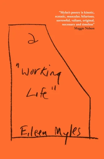 a "Working Life" - Eileen Myles