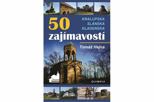 50 zajímavostí Kralupska, Slánska, Kladenska - Tomáš Hejna