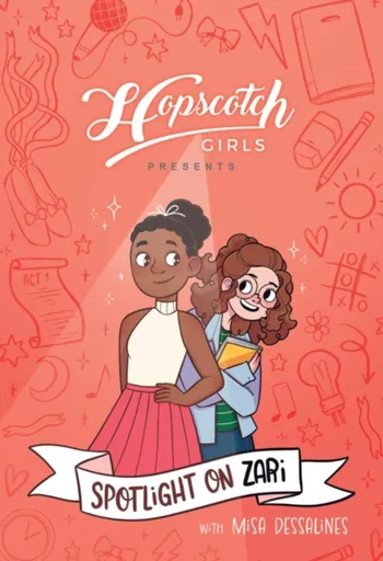 Hopscotch Girls Presents: Spotlight on Zari (Volume 3) - Hopscotch Girls, Misa Dessalines, Melissa Foley