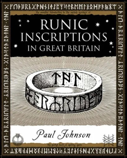 Runic Inscriptions: In Great Britain - Paul Johnson