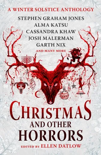 Christmas and Other Horrors - Christopher Golden, Stephen Graham Jones, Nadia Bulkin, Tananarive Due, Terry Dowling, Jeffrey Ford, Glen Hirshberg