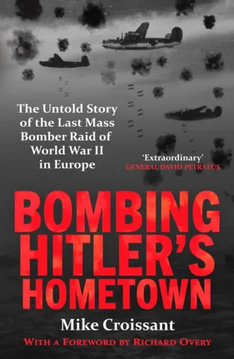 Bombing Hitler's Hometown - Croissant Mike