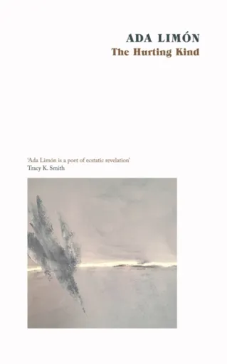 The Hurting Kind - Ada Limon