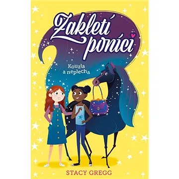 Zakletí poníci: Kouzla a neplecha (978-80-277-1048-5)