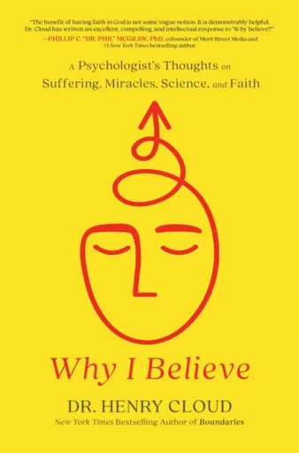 Why I Believe - Henry Cloud
