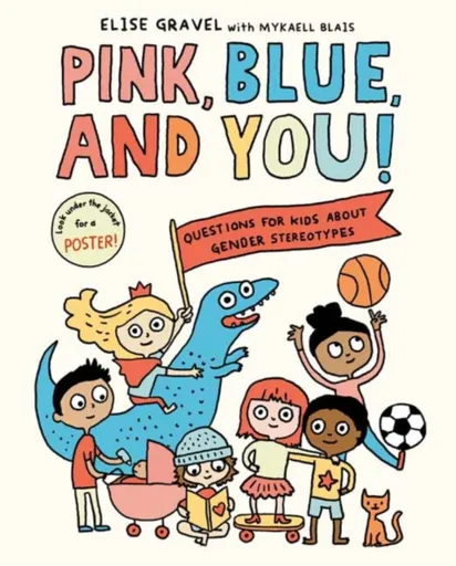 Pink, Blue, and You! - Elise Gravel, Mykaell Blais