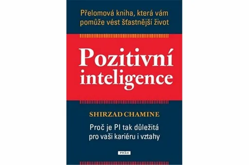 Pozitivní inteligence - Shirzad Chamine