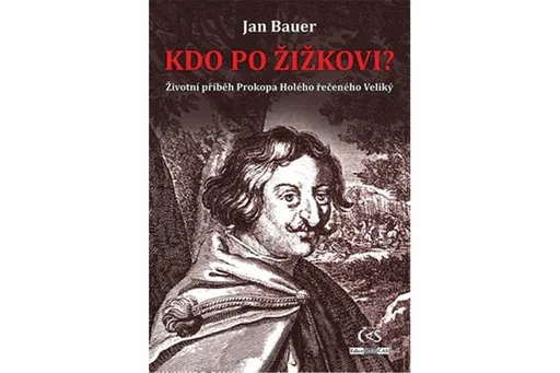 Kdo po Žižkovi? - Jan Bauer
