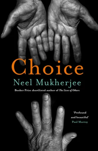 Choice - Neel Mukherjee