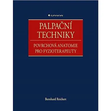 Palpační techniky: Povrchová anatomie pro fyzioterapeuty (978-80-271-0670-7)