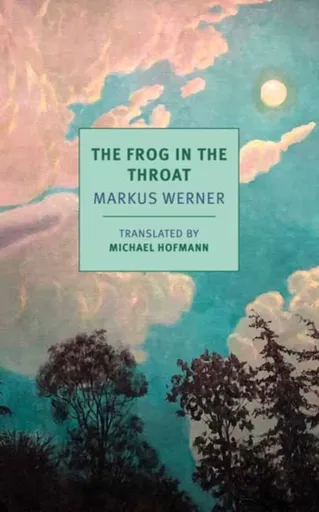 The Frog in the Throat - Michael Hofmann, Markus Werner