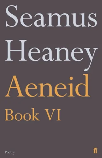 Aeneid Book VI - Seamus Heaney