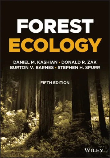 Forest Ecology - Burton V.  Barnes, Stephen H.  Spurr, Donald R.  Zak, Daniel M.  Kashian