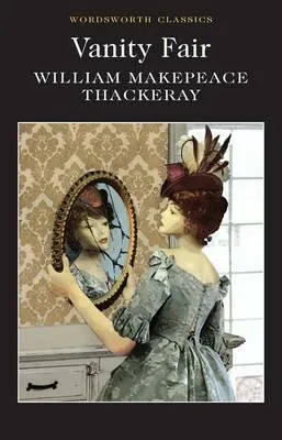 Vanity Fair - William Makepeace Thackeray