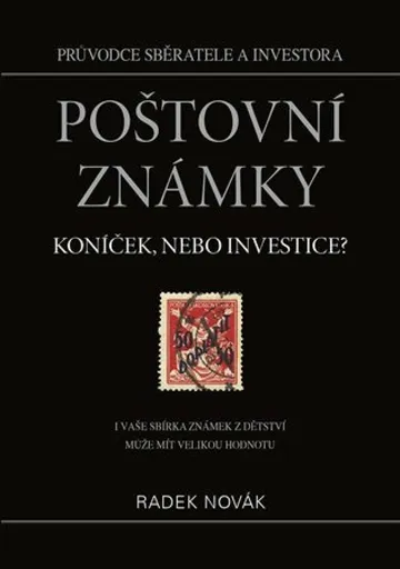 Poštovní známky - koníček, nebo investice? - Radek Novák