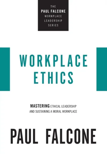 Workplace Ethics - Paul Falcone