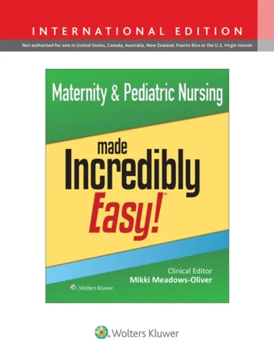 Maternity & Pediatric Nursing Made Incredibly Easy! - MIKKI MEADOWS-OLIVER