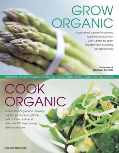 Grow Organic, Cook Organic - Christine Lavelle, Michael Lavelle