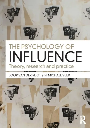 The Psychology of Influence - Michael Vliek, Joop  Pligt