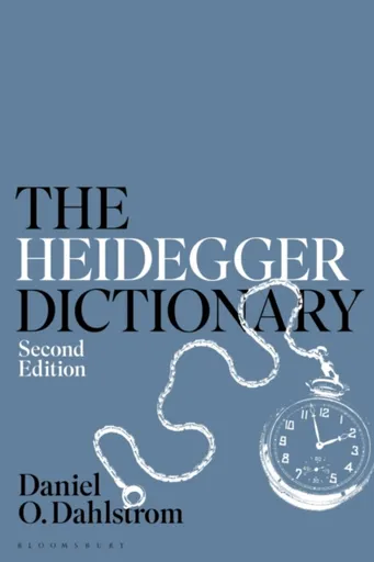 The Heidegger Dictionary - Professor Daniel O.  Dahlstrom