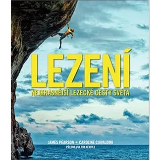 Lezení: Nejkrásnější lezecké cesty světa (978-80-7529-591-0)