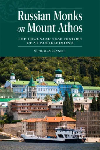 Russian Monks on Mount Athos - Nicholas Fennell