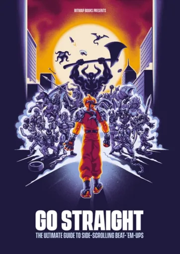 Go Straight: The Ultimate Guide to Side-Scrolling Beat-â€™Em-Ups - Bitmap Books