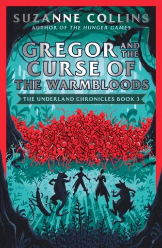 Gregor and the Curse of the Warmbloods - Suzanne Collinsová