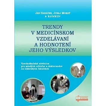 Trendy v medicínskom vzdelávaní a hodnotení jeho výsledkov (978-80-8063-460-5)