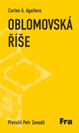 Oblomovská říše - Aguilera Carlos A.