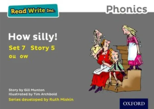 Read Write Inc. Phonics: How Silly! (Grey Set 7 Storybook 5) - Gill Munton