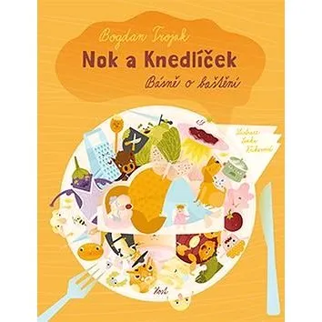 Nok a knedlíček: Básně o baštění (978-80-7491-847-6)