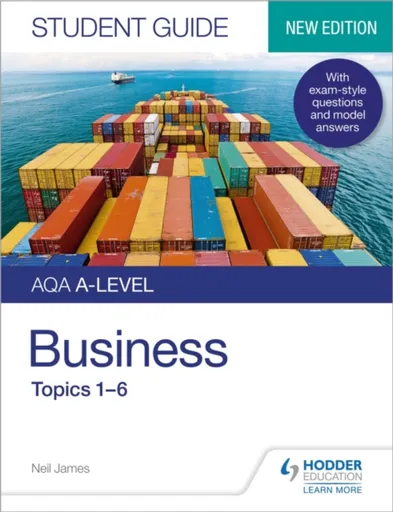 AQA A-level Business Student Guide 1: Topics 1â€“6 - Neil James