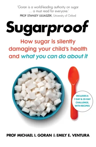 Sugarproof - Emily E. Ventura, Prof. Michael I. Goran