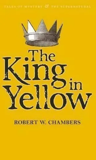 The King in Yellow - Robert W. Chambers