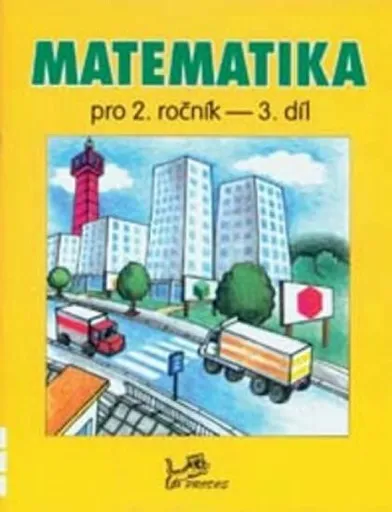 Matematika pro 2. ročník 3. díl - Hana Mikulenková, kolektiv autorů