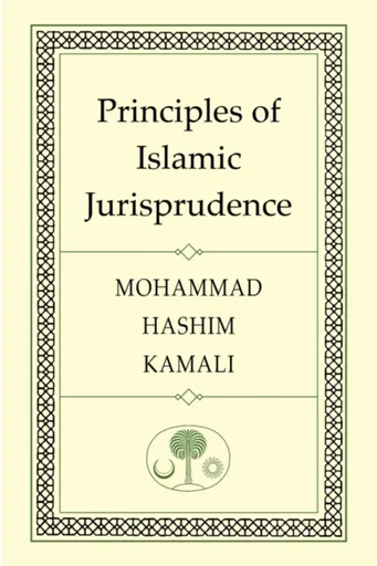 Principles of Islamic Jurisprudence - Mohammad Hashim Kamali