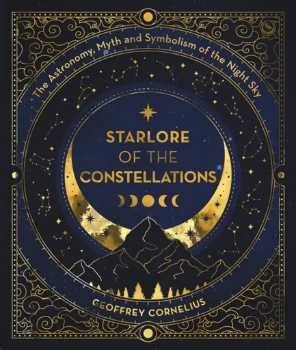 Starlore of the Constellations - Geoffrey Cornelius