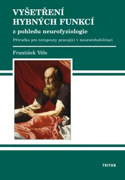 Vyšetření hybných funkcí z pohledu neurofyziologie - Véle František