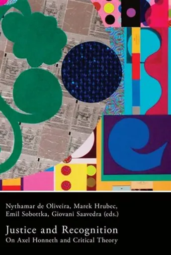 Justice and Recognition - Marek Hrubec, Nythamar de Oliveira, Giovani Saavedra, Emil Sobottka